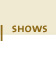 Shows
